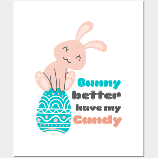 Bunny Better Have My Candy Posters and Art